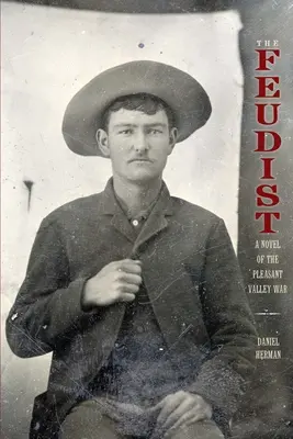 Feudistul: Un roman al războiului din Pleasant Valley - The Feudist: A Novel of the Pleasant Valley War