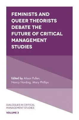 Feministele și teoreticienii Queer dezbat viitorul studiilor critice de management - Feminists and Queer Theorists Debate the Future of Critical Management Studies