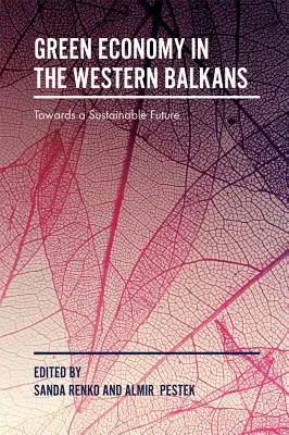 Economia verde în Balcanii de Vest: Către un viitor durabil - Green Economy in the Western Balkans: Towards a Sustainable Future