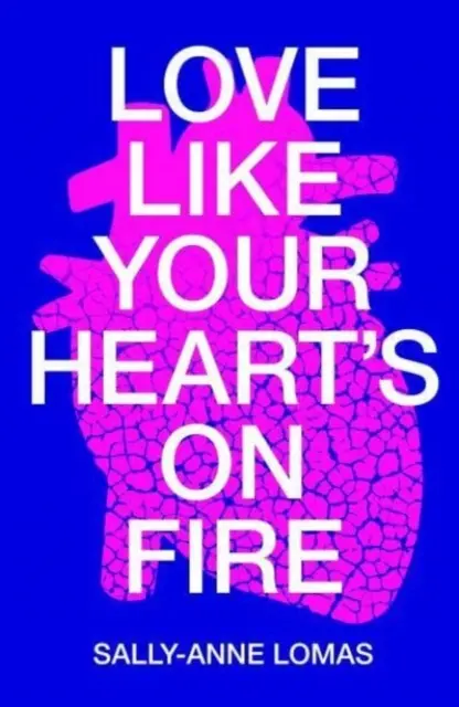 Iubește ca și cum ți-ar lua foc inima - Love Like Your Heart's On Fire