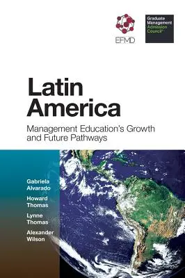America Latină: Creșterea și căile viitoare ale educației în domeniul managementului - Latin America: Management Education's Growth and Future Pathways