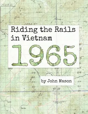 Călătorind pe șine în Vietnam - 1965 - Riding the Rails in Vietnam - 1965