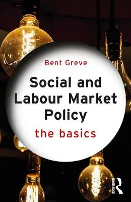 Politica socială și a pieței muncii: Noțiuni de bază - Social and Labour Market Policy: The Basics