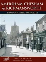 Amersham, Chesham și Rickmansworth - Amintiri fotografice - Amersham, Chesham and Rickmansworth - Photographic Memories