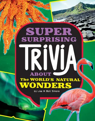 Trivia super surprinzătoare despre minunile naturale ale lumii - Super Surprising Trivia about the World's Natural Wonders