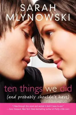 Zece lucruri pe care le-am făcut (și probabil nu ar fi trebuit să le facem) - Ten Things We Did (and Probably Shouldn't Have)