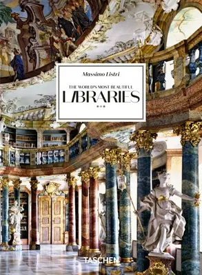 Massimo Listri. Cele mai frumoase biblioteci din lume. Ediția a 40-a. - Massimo Listri. the World's Most Beautiful Libraries. 40th Ed.