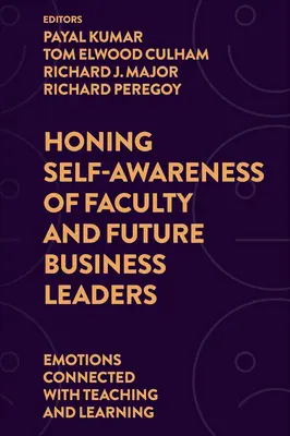 Perfecționarea conștiinței de sine a cadrelor didactice și a viitorilor lideri în afaceri: Emoțiile legate de predare și învățare - Honing Self-Awareness of Faculty and Future Business Leaders: Emotions Connected with Teaching and Learning