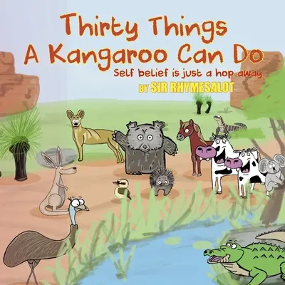 Treizeci de lucruri pe care le poate face un cangur: Încrederea în sine este doar la un hop distanță - Thirty Things a Kangaroo Can Do: Self Belief Is Just a Hop Away