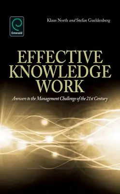 O muncă eficientă bazată pe cunoaștere: Răspunsuri la provocările manageriale ale secolului XXI - Effective Knowledge Work: Answers to the Management Challenge of the 21st Century