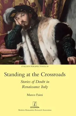 Stând la răscruce: Poveștile îndoielii în Italia Renașterii - Standing at the Crossroads: Stories of Doubt in Renaissance Italy
