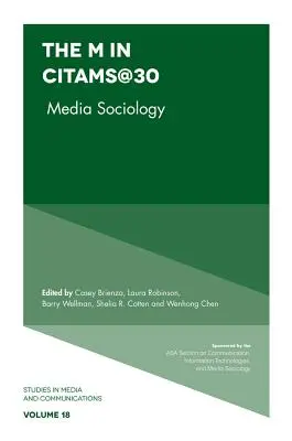 The M in Citams@30: Sociologia media - The M in Citams@30: Media Sociology