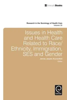 Aspecte ale sănătății și asistenței medicale legate de rasă/etnicitate, imigrație, sex și gen - Issues in Health and Health Care Related to Race/Ethnicity, Immigration, Ses and Gender