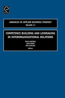 Dezvoltarea și valorificarea competențelor în relațiile interorganizaționale - Competence Building and Leveraging in Interorganizational Relations