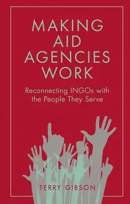 Asigurarea funcționării agențiilor de ajutor: Reconectarea ingo-urilor cu oamenii pe care îi servesc - Making Aid Agencies Work: Reconnecting Ingos with the People They Serve