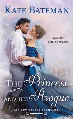 Prințesa și pungașul: Un roman al burlacilor de pe Bow Street - The Princess and the Rogue: A Bow Street Bachelors Novel