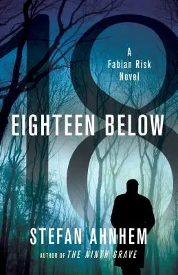 Eighteen Below: Un roman Fabian Risk - Eighteen Below: A Fabian Risk Novel