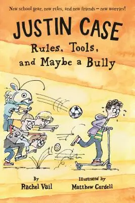 Justin Case: Reguli, unelte și poate un bătăuș - Justin Case: Rules, Tools, and Maybe a Bully