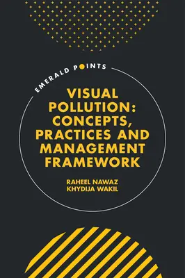 Poluarea vizuală: Concepte, practici și cadru de gestionare - Visual Pollution: Concepts, Practices and Management Framework