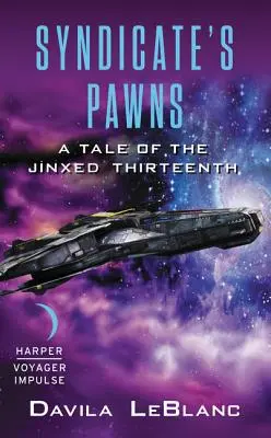 Pionii sindicatului (Syndicate's Pawns): A Tale of the Jinxed Thirteenth - Syndicate's Pawns: A Tale of the Jinxed Thirteenth
