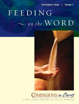 Feeding on the Word Carte pentru participanți: Tovarăși în Hristos - Feeding on the Word Participant's Book: Companions in Christ