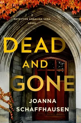 Dead and Gone: Un roman al detectivei Annalisa Vega - Dead and Gone: A Detective Annalisa Vega Novel