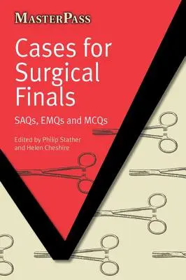 Cazuri pentru finale chirurgicale: Saqs, Emqs și McQs - Cases for Surgical Finals: Saqs, Emqs and McQs