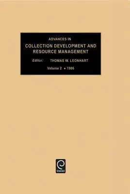 Progrese în dezvoltarea colecțiilor și gestionarea resurselor, volumul 2 - Advances in Collection Development and Resource Management, Volume 2