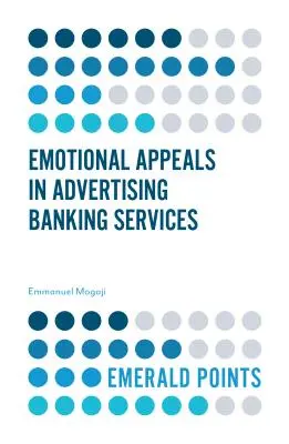 Apelurile emoționale în publicitatea serviciilor bancare - Emotional Appeals in Advertising Banking Services