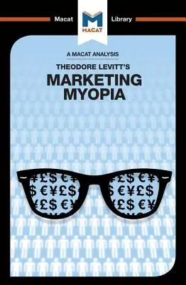 O analiză a miopiei de marketing a lui Theodore Levitt - An Analysis of Theodore Levitt's Marketing Myopia