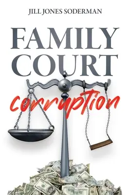 Corupția instanțelor familiale - Family Court Corruption