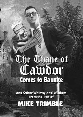 The Thane of Cawdor vine la Bauxite - The Thane of Cawdor Comes to Bauxite