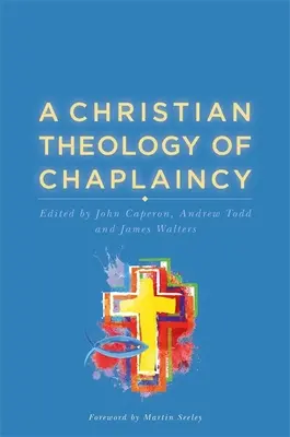 O teologie creștină a capelaniei - A Christian Theology of Chaplaincy
