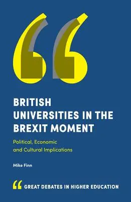 Universitățile britanice în momentul Brexit: Implicații politice, economice și culturale - British Universities in the Brexit Moment: Political, Economic and Cultural Implications