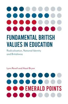Valori britanice fundamentale în educație: Radicalizare, identitate națională și britanicitate - Fundamental British Values in Education: Radicalisation, National Identity and Britishness