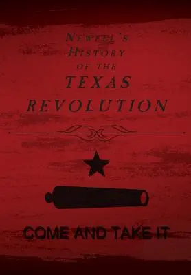 Newell's History of the Texas Revolution (Istoria revoluției din Texas) - Newell's History of the Texas Revolution