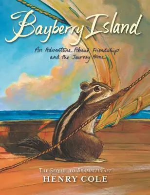Brambleheart: Insula Bayberry: O aventură despre prietenie și călătoria spre casă - Brambleheart: Bayberry Island: An Adventure about Friendship and the Journey Home