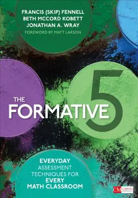 The Formative 5: Tehnici de evaluare zilnică pentru fiecare clasă de matematică - The Formative 5: Everyday Assessment Techniques for Every Math Classroom