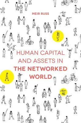 Capitalul și activele umane în lumea rețelelor - Human Capital and Assets in the Networked World