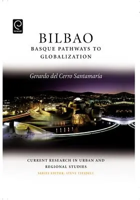 Bilbao: Căile basce către globalizare - Bilbao: Basque Pathways to Globalization