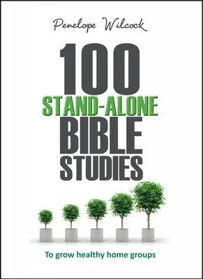 100 de studii biblice de sine stătătoare: Pentru a crește grupuri sănătoase acasă - 100 Stand-Alone Bible Studies: To Grow Healthy Home Groups