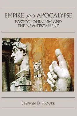Imperiu și apocalipsă: Postcolonialismul și Noul Testament - Empire and Apocalypse: Postcolonialism and the New Testament
