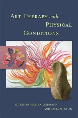 Terapia prin artă cu afecțiuni fizice - Art Therapy with Physical Conditions