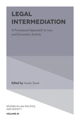 Intermedierea juridică: O abordare procesuală a dreptului și a activității economice - Legal Intermediation: A Processual Approach to Law and Economic Activity