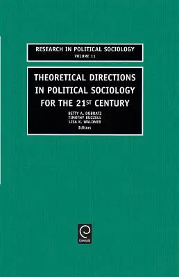 Direcții teoretice în sociologia politică pentru secolul XXI - Theoretical Directions in Political Sociology for the 21st Century