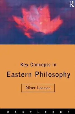 Concepte-cheie în filosofia orientală - Key Concepts in Eastern Philosophy