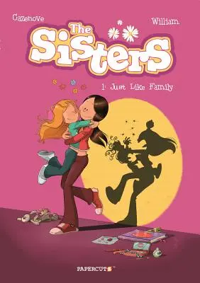 The Sisters Vol. 1: Ca o familie - The Sisters Vol. 1: Just Like Family