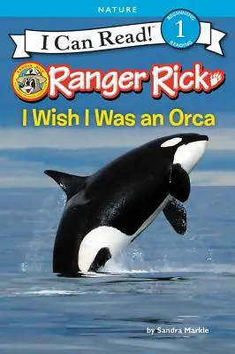 Ranger Rick: Aș vrea să fiu o orcă - Ranger Rick: I Wish I Was an Orca