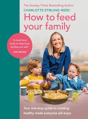 Cum să-ți hrănești familia: Your One-Stop Guide to Creating Healthy Meals Everyone Will Enjoy - How to Feed Your Family: Your One-Stop Guide to Creating Healthy Meals Everyone Will Enjoy