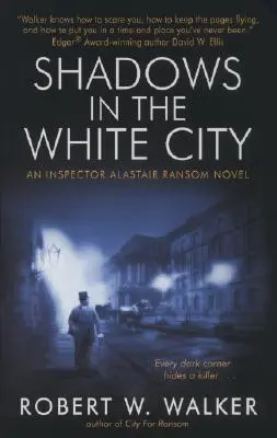 Umbre în Orașul Alb: Un mister al inspectorului Alastair Ransom - Shadows in the White City: An Inspector Alastair Ransom Mystery